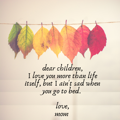 dear children, I love you more than